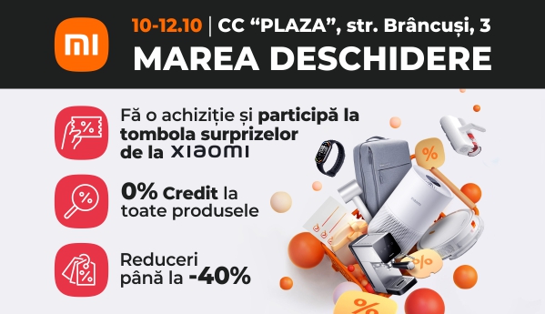 10-12.10 Xiaomi | CC "PLAZA" - MAREA DESCHIDERE