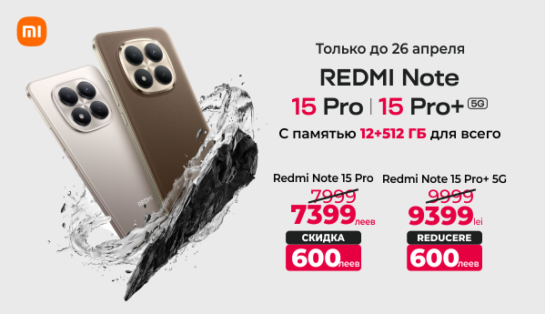 Redmi Note 15 Pro | 15 Pro+ [12+512 GB]  - Воспользуйся скидкой 600 леев