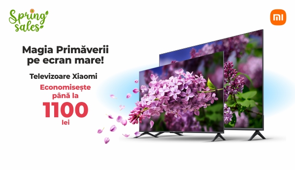 Spring SALES - Televizoare Xiaomi